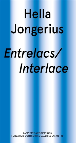 Hella Jongerius : entrelacs. Hella Jongerius : interlace : exposition, Paris, Lafayette Anticipation-Fondation d'entreprise Galeries Lafayette, du 7 juin au 8 septembre 2019