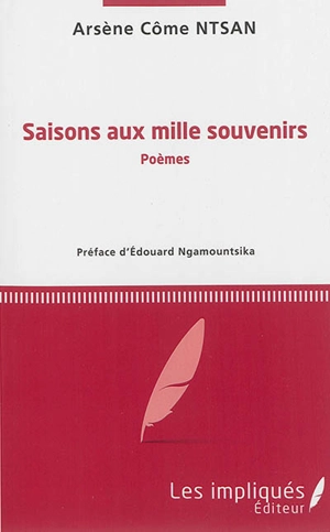 Saisons aux mille souvenirs : poèmes - Arsène Côme Ntsan