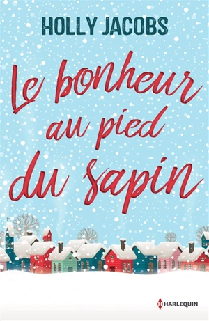 Le bonheur au pied du sapin - Holly Jacobs