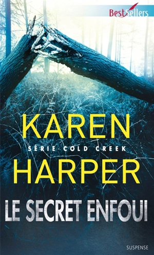 Le secret enfoui : Cold Creek - Karen Harper