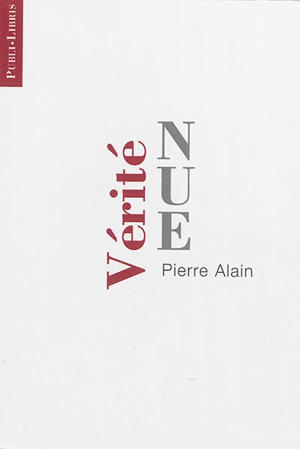 Vérité nue - Alain Pierre