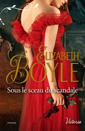 Sous le sceau du scandale - Elizabeth Boyle