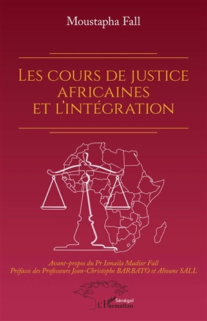 Les cours de justice africaines et l'intégration - Moustapha Fall