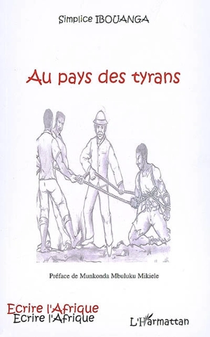 Au pays des tyrans - Simplice Ibouanga