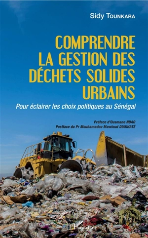 Comprendre la gestion des déchets solides urbains : pour éclairer les choix politiques au Sénégal - Sidy Tounkara