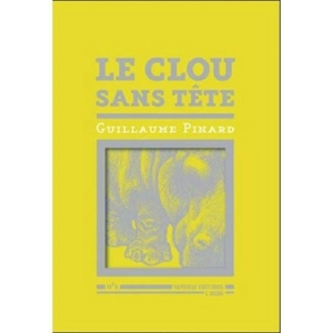 Le clou sans tête - Guillaume Pinard