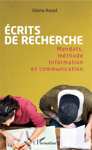 Ecrits de recherche : mandats, méthode, information et communication - Gloria Awad