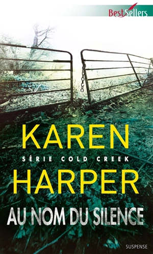 Au nom du silence : Cold Creek - Karen Harper