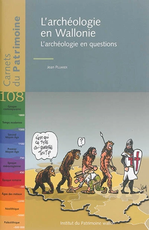 L'archéologie en Wallonie. L'archéologie en questions - Jean Plumier