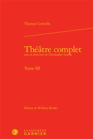 Théâtre complet. Vol. 3 - Thomas Corneille