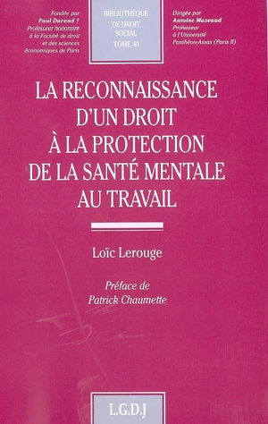 La reconnaissance d'un droit à la protection de la santé mentale au travail - Loïc Lerouge