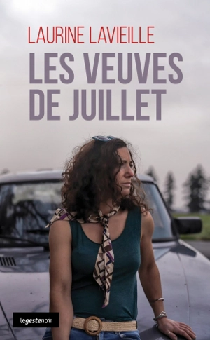 Les veuves de juillet - Laurine Lavieille