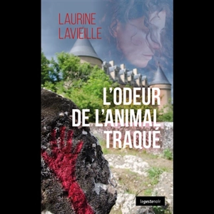 L'odeur de l'animal traqué - Laurine Lavieille