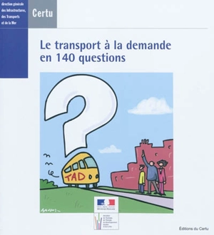 Le transport à la demande en 140 questions - Centre d'études sur les réseaux, les transports, l'urbanisme et les constructions publiques (France)