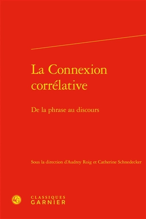 La connexion corrélative : de la phrase au discours