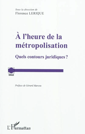 A l'heure de la métropolisation : quels contours juridiques ?