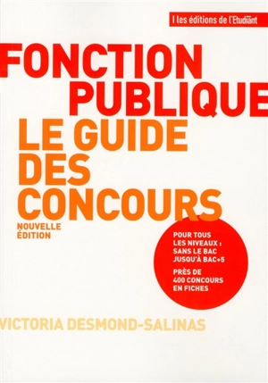 Fonction publique : le guide des concours - Victoria Desmond-Salinas