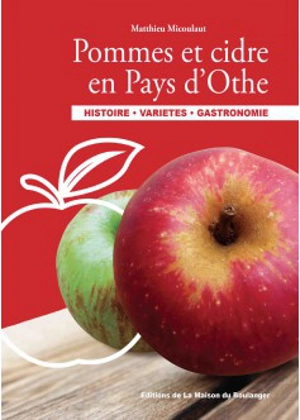 Pommes et cidre en Pays d'Othe : histoire, variétés, gastronomie - Matthieu Micoulaut