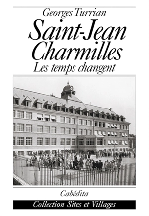 Saint-Jean-Charmilles : les temps changent - Georges Turrian