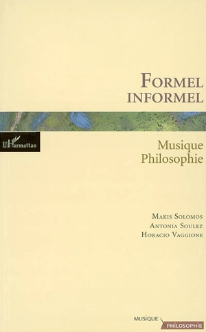 Formel, informel : musique, philosophie : textes et entretiens - Makis Solomos