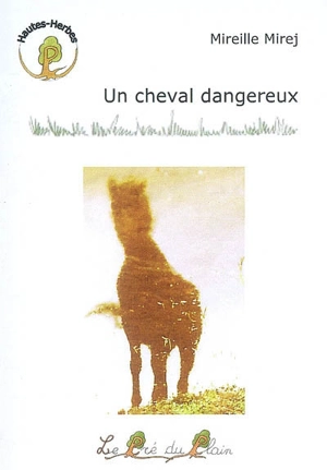 Un cheval dangereux - Mireille Mirej