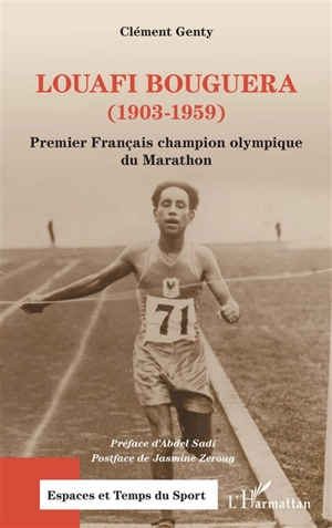 Louafi Bouguera (1903-1959) : premier Français champion olympique du Marathon - Clément Genty