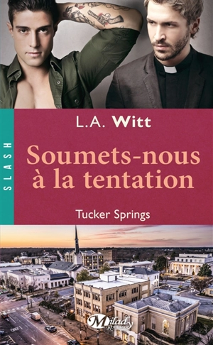 Tucker springs. Vol. 2. Soumets-nous à la tentation - L.A. Witt