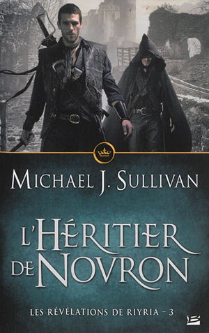 Les révélations de Riyria. Vol. 3. L'héritier de Novron - Michael J. Sullivan