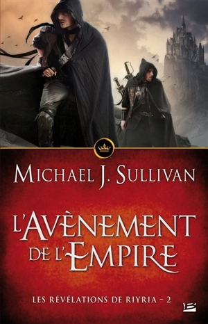 Les révélations de Riyria. Vol. 2. L'avènement de l'empire - Michael J. Sullivan