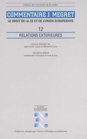 Commentaire J. Mégret : le droit de la CE et de l'Union européenne. Vol. 12. Relations extérieures