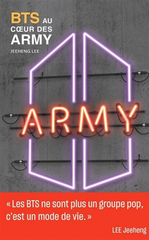 BTS : au coeur des Army - Jeeheng Lee