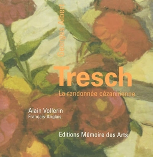 Georges-Albert Tresch : la randonnée cézanienne - Alain Vollerin