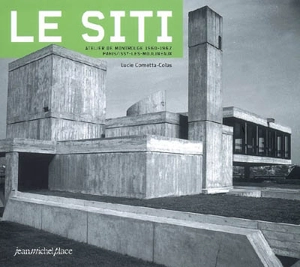 Le SITI : Paris, Issy-les-Moulineaux, atelier de Montrouge, 1960-1967 - Olivier Wogenscky