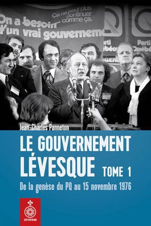 De la genèse du PQ au 15 novembre 1976 - Jean-Charles Panneton