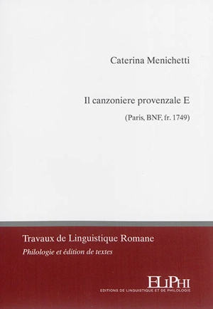 Il canzionere provenzale E (Paris, BNF, fr. 1749) - Caterina Menichetti