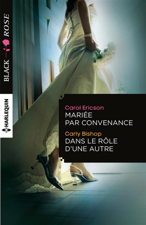 Mariée par convenance. Dans le rôle d'une autre - Carol Ericson