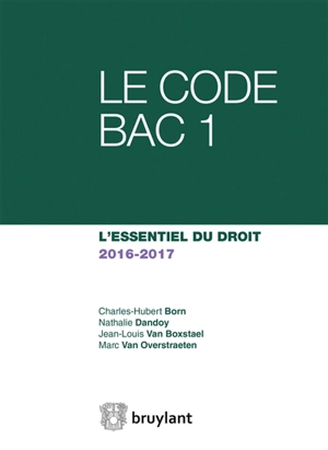 Le code bac 1 : l'essentiel du droit 2016-2017