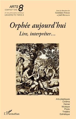 Orphée aujourd'hui : lire, interpréter...