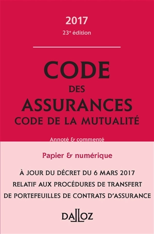 Code des assurances. Code de la mutualité 2017