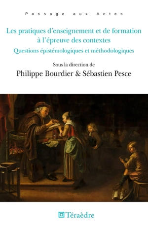 Les pratiques d'enseignement et de formation à l'épreuve des contextes : questions épistémologiques et méthodologiques