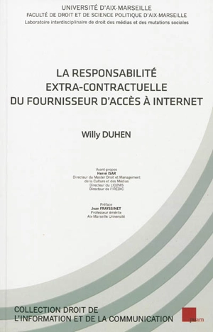 La responsabilité extra-contractuelle du fournisseur d'accès à Internet - Willy Duhen