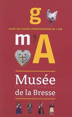 Guide des musées départementaux de l'Ain. Musée départemental de la Bresse, domaine des Planons - Pascal Court