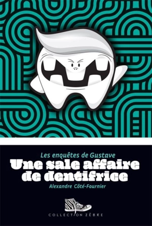 Une sale affaire de dentifrice - Alexandre Côté-Fournier