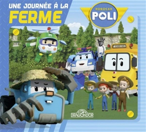 Robocar Poli. Une journée à la ferme