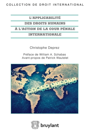 L'applicabilité des droits humains à l'action de la Cour pénale internationale - Christophe Deprez