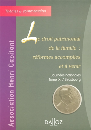 Le droit patrimonial de la famille : réformes accomplies et à venir - Association Henri Capitant. Journée nationale (09 ; 2005 ; Strasbourg)