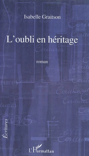 L'oubli en héritage - Isabelle Graitson