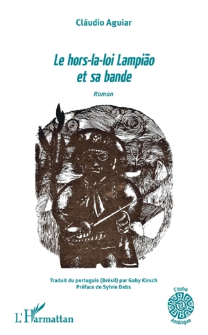 Le hors-la-loi Lampiao et sa bande - Claúdio Aguiar