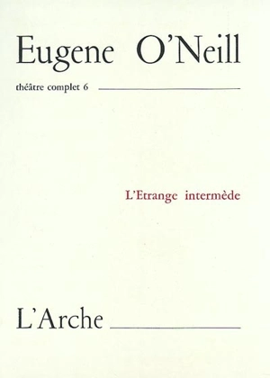 Théâtre complet. Vol. 6 - Eugene O'Neill