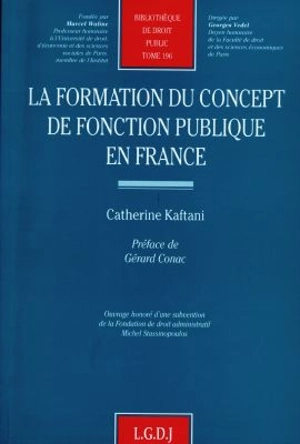 La formation du concept de fonction publique en France - Catherine Kaftani